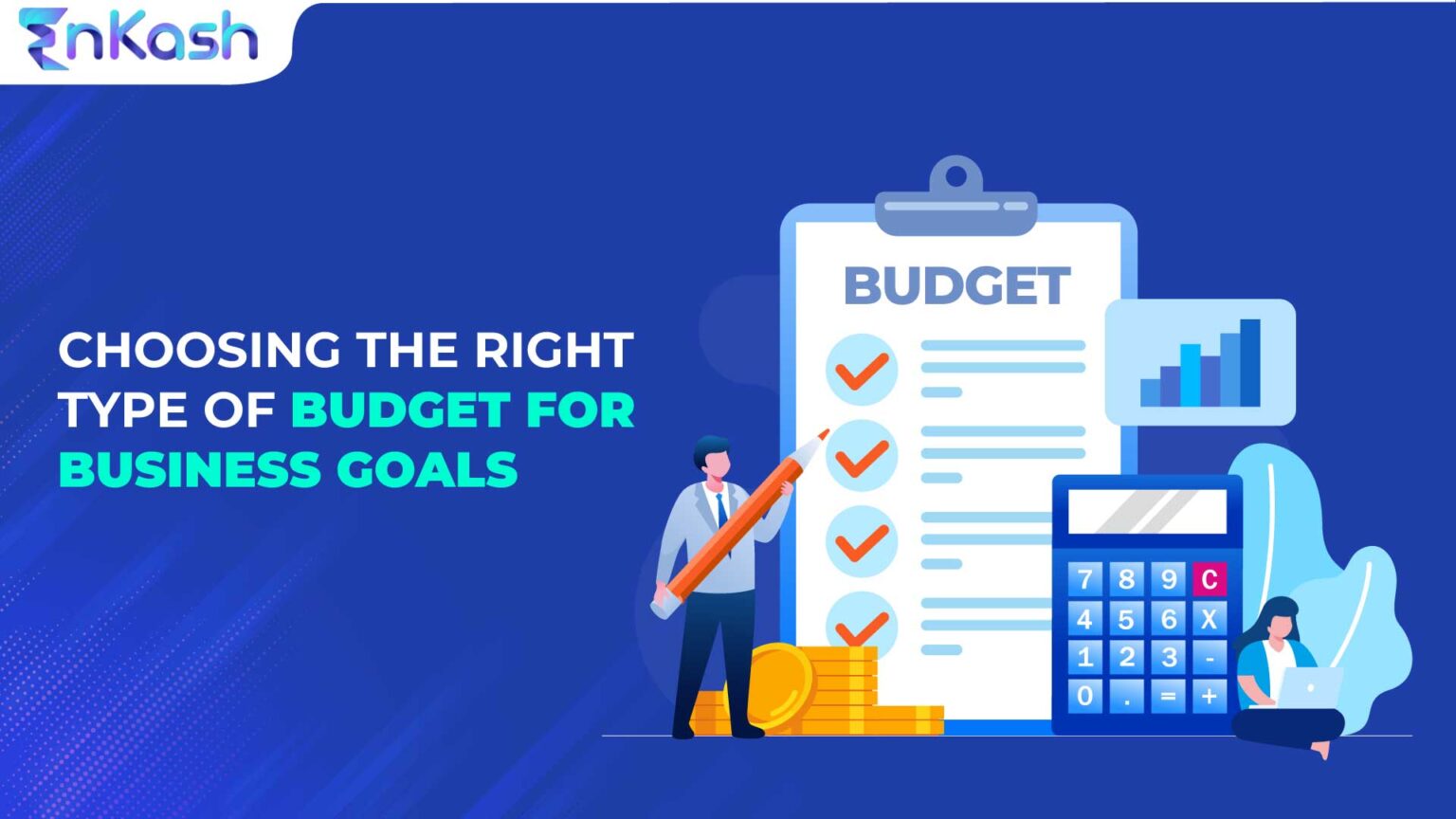 Choosing The Right Type Of Budget For Your Business Goals And Objectives