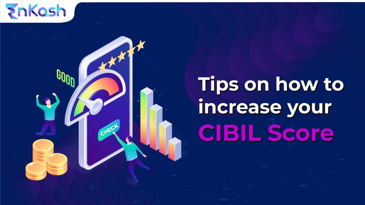 Tips On How To Increase Your Cibil Score Quickly