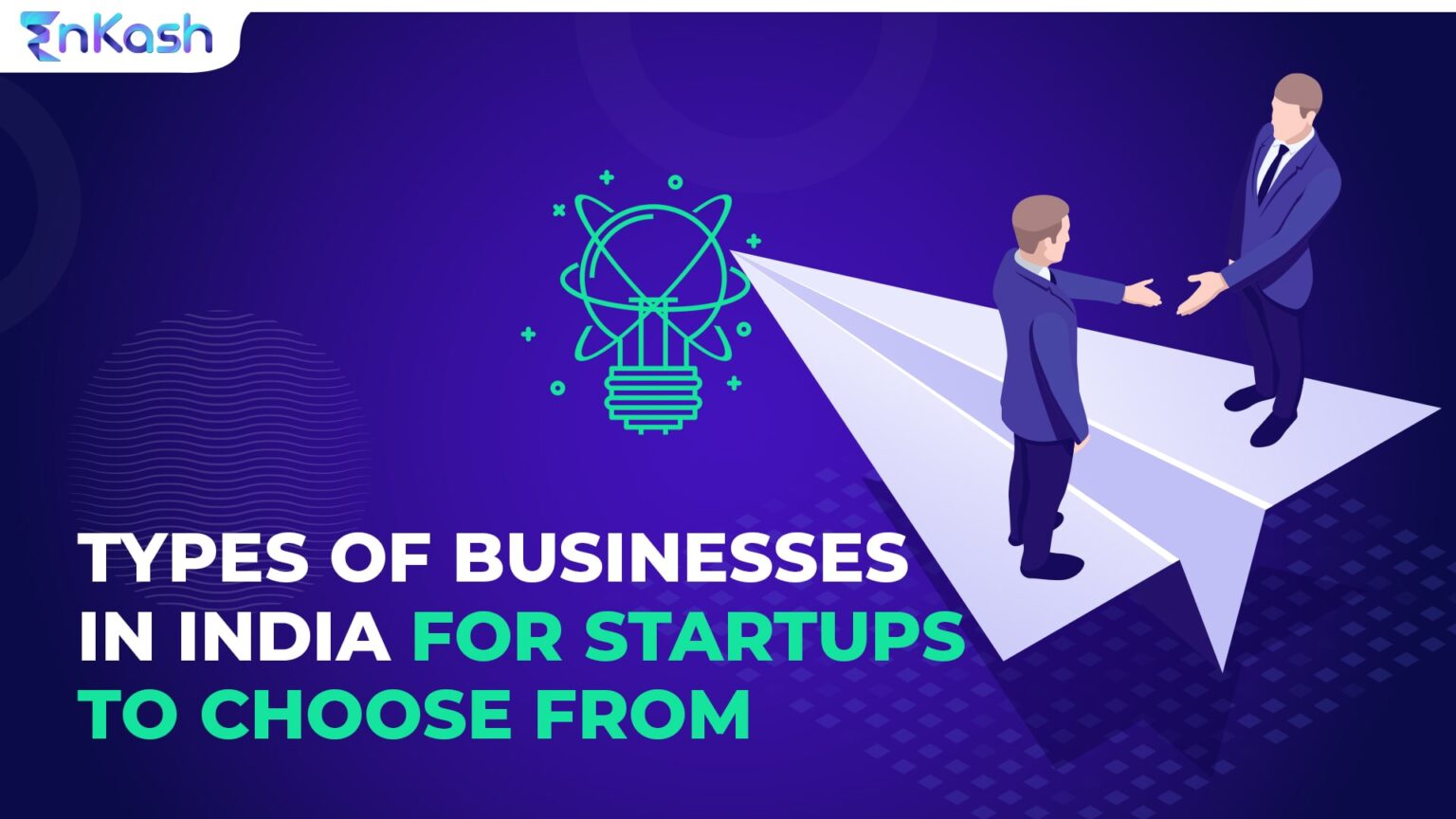 types-of-businesses-in-india-for-startups-to-choose-from-enkash