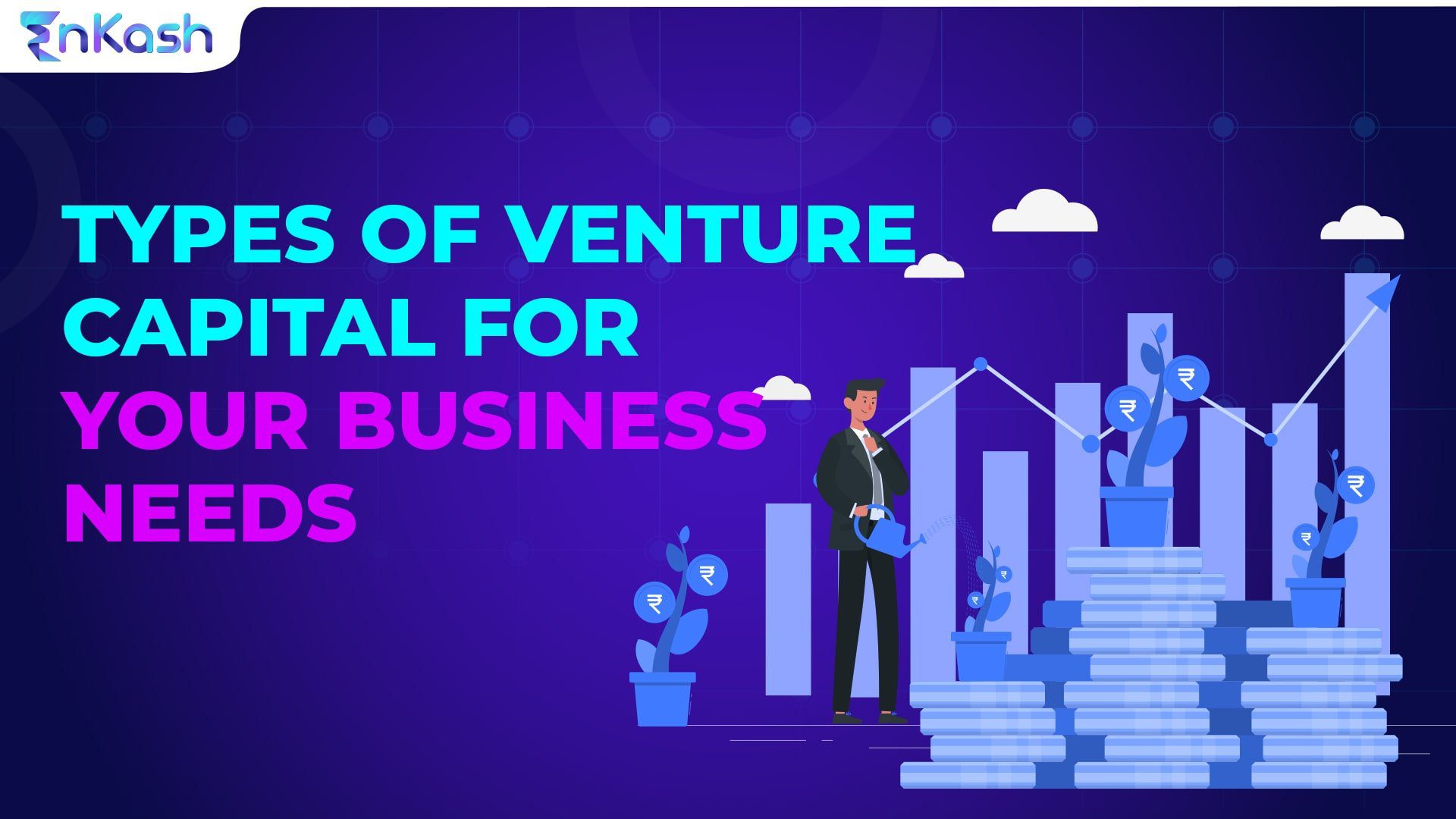 3 Types of Venture Capital for Your Business Needs | EnKash