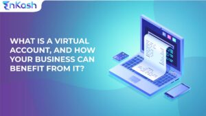 What Is a Virtual Account Number and How Businesses Can Benefit?