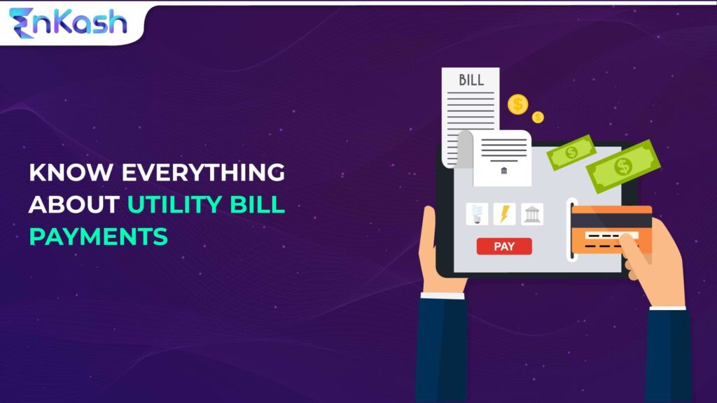 A Complete Overview of Online Utility Bill Payment | EnKash