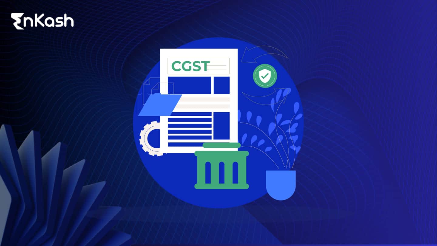 What is CGST? Know Its Features, Calculation, and Impact