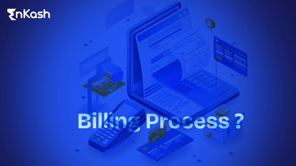 What is Billing? Different Types of Billing, Procedures and Process